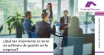 La importancia del software de gestión en la compañía La importancia del software de gestión en la compañía